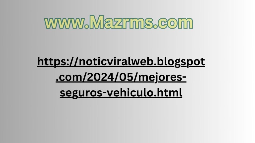 https://noticviralweb.blogspot.com/2024/05/mejores-seguros-vehiculo.html